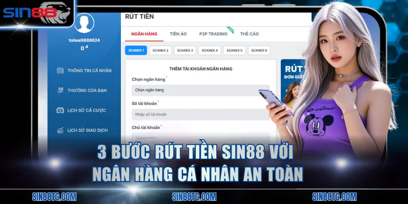 3 bước rút tiền SIN88 với ngân hàng cá nhân an toàn