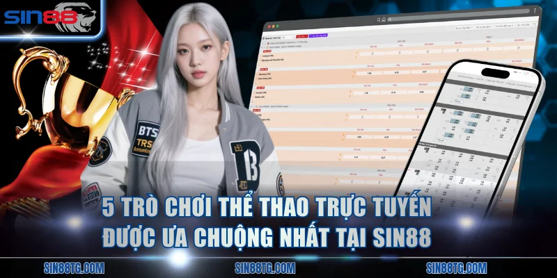 5 trò chơi thể thao trực tuyến được ưa chuộng nhất tại SIN88