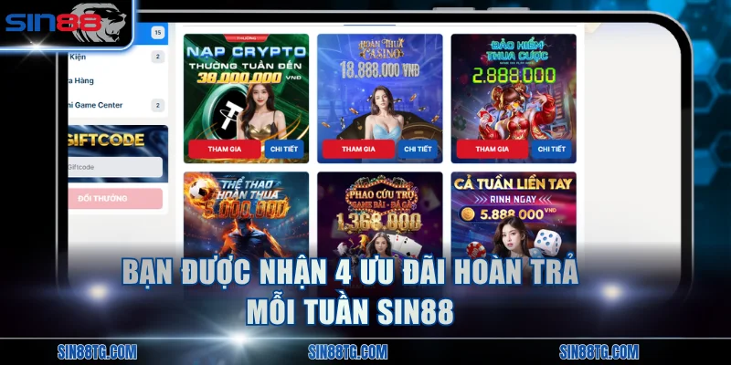 Bạn được nhận 4 ưu đãi hoàn trả mỗi tuần SIN88