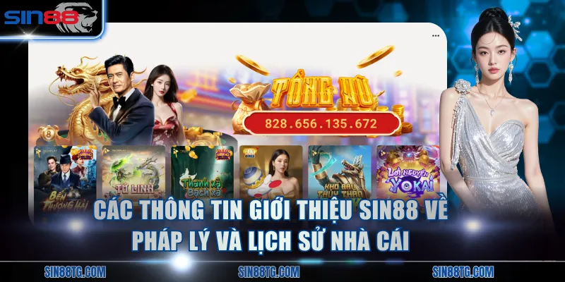 Các thông tin giới thiệu SIN88 về pháp lý và lịch sử nhà cái