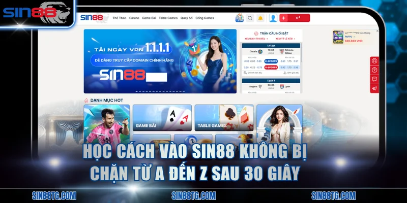 Cách Vào SIN88 Không Bị Chặn
