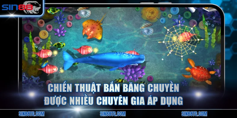 Chiến thuật bắn băng chuyền được nhiều chuyên gia áp dụng