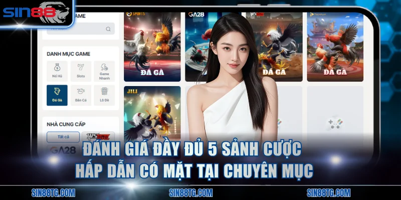 Đánh giá đầy đủ 5 sảnh cược hấp dẫn có mặt tại chuyên mục