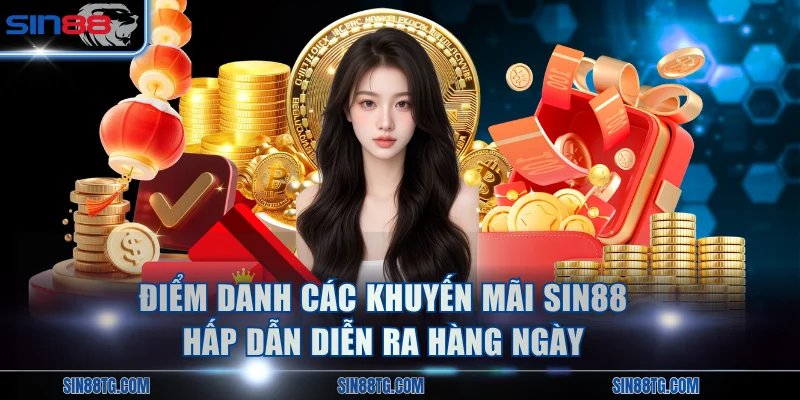 Điểm danh các khuyến mãi SIN88 hấp dẫn diễn ra hàng ngày