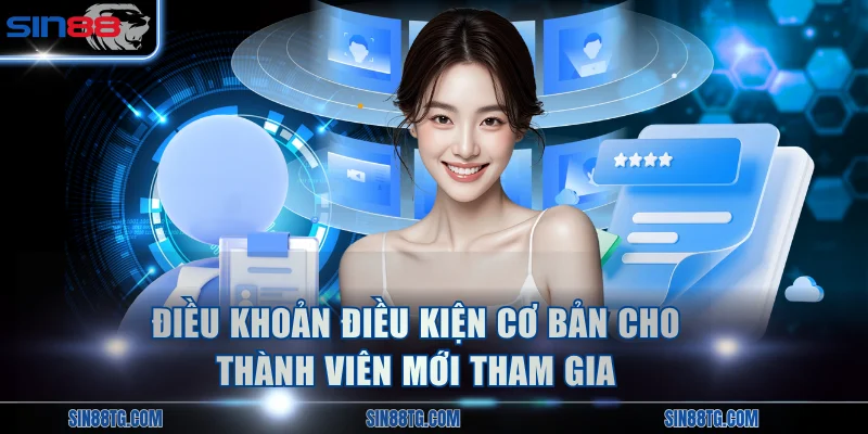 Điều khoản điều kiện cơ bản cho thành viên mới tham gia