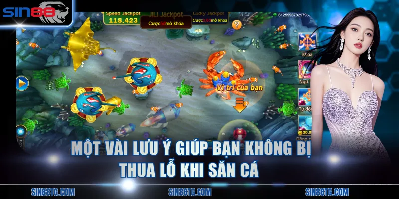 Một vài lưu ý giúp bạn không bị thua lỗ khi săn cá 