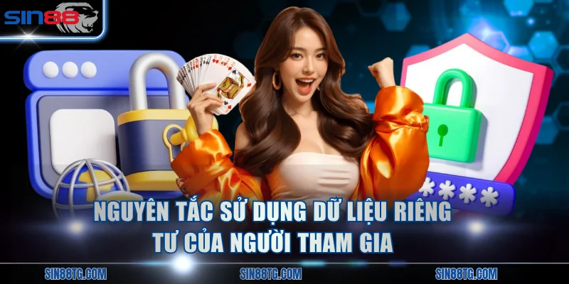Nguyên tắc sử dụng dữ liệu riêng tư của người tham gia