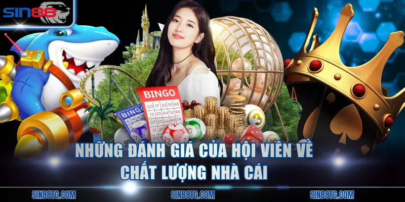 Những đánh giá của hội viên về chất lượng nhà cái