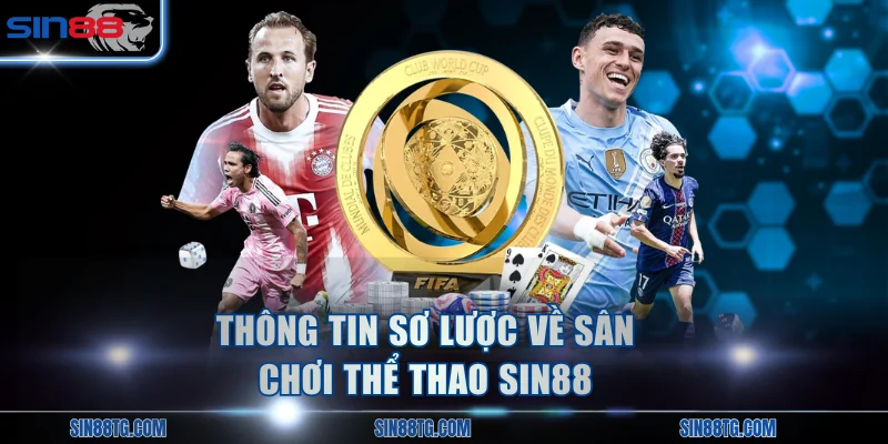 Thông tin sơ lược về sân chơi thể thao SIN88